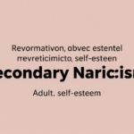 Secondary Narcissism